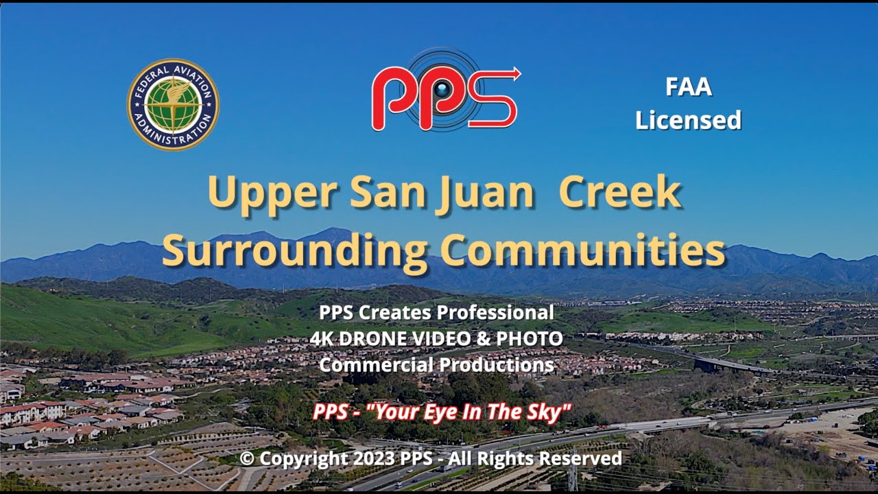 Aerial Tour of Upper San Juan Creek and Surrounding Communities produced by PPS DRONES