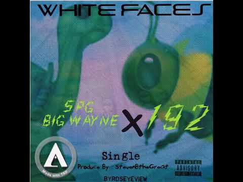 Big Wayne SPG x 192- White Faces (Official Audio)