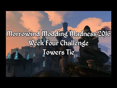 Morrowind Modding Madness - Week Four Challenge - Towers Tie