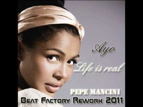 Ayo - Life is real (DJEFF AFROZILA REMIX)(Pepe Mancini Beat Factory Rework 2011)