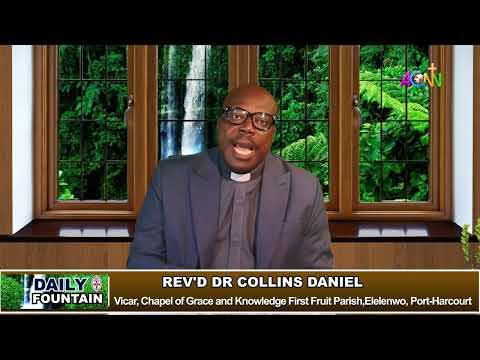 DAILY FOUNTAIN DEVOTIONAL OF AUGUST 4, 2022 - THE REV'D DR. COLLINS DANIEL