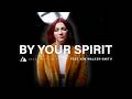 By Your Spirit | Influence Music & Kim Walker-Smith