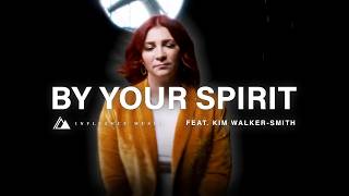 By Your Spirit | Influence Music &amp; Kim Walker-Smith