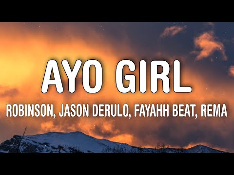 Robinson & Jason Derulo - Ayo Girl (Fayahh Beat) ft. Rema
