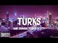 NAV Gunna Turks Ft Travis Scott Lyrics