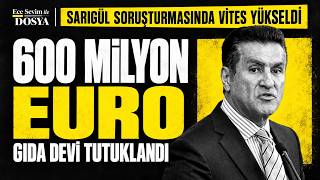 600 Milyon Euro'luk Sarıgül Pazarlığı Gıda Devinin Patronunu Tutuklattı!  | Ece 