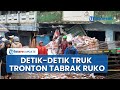 CCTV Detik Detik Kecelakaan Di Pasar Kertek Wonosobo Truk Tronton Diduga Rem Blong Tabrak Ruko