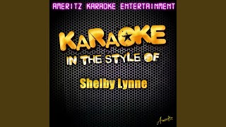 I Won&#39;t Die Alone (In the Style of Shelby Lynne) (Karaoke Version)
