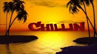 ♫` 1.Chillin - The Cataracs ft. Ya Boy