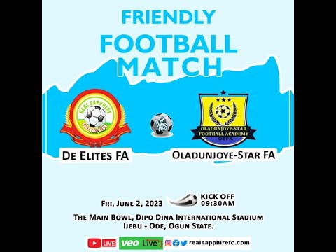 DE ELITE FA VS OLADUNJOYE STAR FA - MATCH FRIEDLY GAME