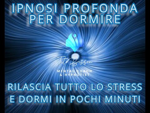 Ipnosi Profonda Per Dormire - Potenti Parole Ipnotiche - Rilascia Lo Stress