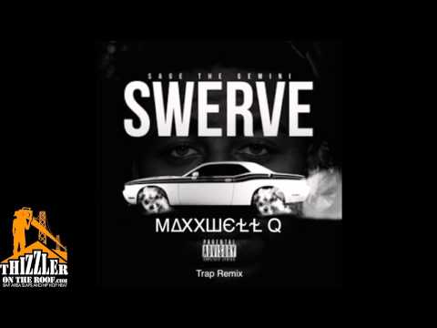 Sage The Gemini - Swerve [Maxxwell Q Trap Remix] [Thizzler.com]