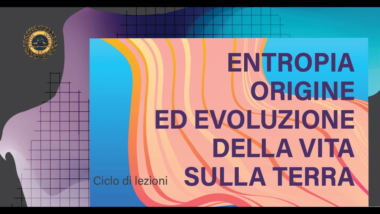 Entropia, origine ed evoluzione della vita, Guido Chelazzi