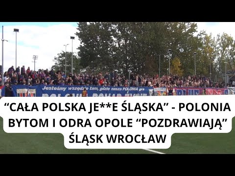 POLONIA BYTOM I ODRA OPOLE "POZDRAWIAJĄ" ŚLĄSK WROCŁAW