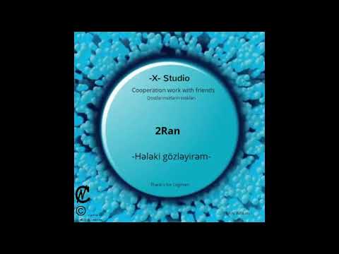 2Ran - Hələki gözləyirəm-  (-X-studio/NCC/Reboot)_Official audio