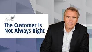 The Customer Is Not Always Right - Phil Geldart - Eagle