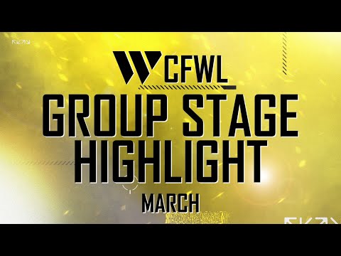 [CFWL 2023 S1] MARCH HIGHLIGHT