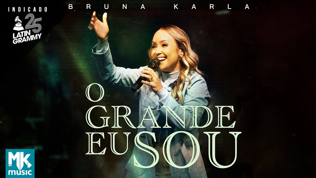 Bruna Karla - O Grande Eu Sou (Ao Vivo)