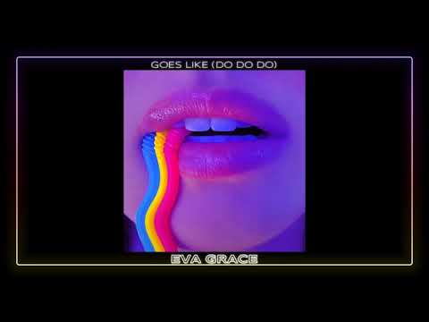 Eva Grace - Goes Like (Do Do Do) (Official Audio)