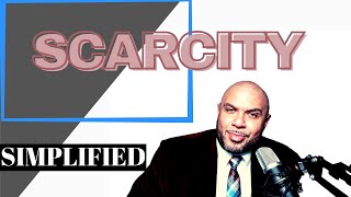 Scarcity Simplified
