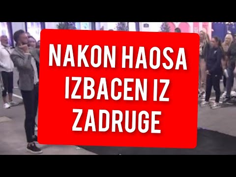 NAKON TUCE I HAOS IZBACEN IZ ZADRUGE - SVI U ŠOKU