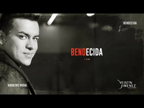 Yeison Jimenez - Bendecida (Letra Oficial)