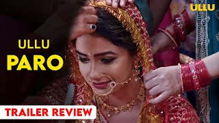 Paro Web Series Trailer Review Ullu | Ullu Paro Web Series Trailer | Leena Jumani | Paro Ullu |