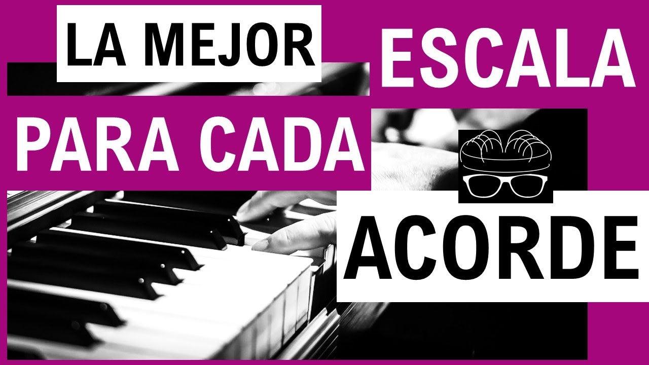 La Mejor Escala Para Cada Acorde