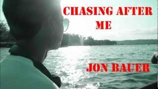 Chasing After Me - Jon Bauer