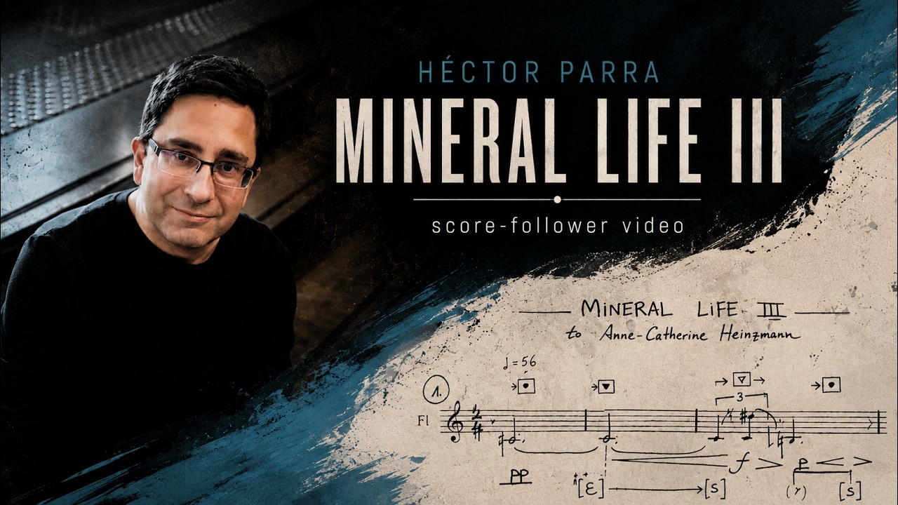PARRA Hèctor – Mineral Life III (2021) | Solo Flute | Score Follower