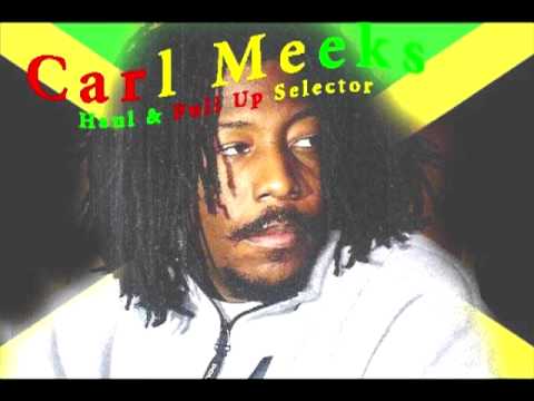 CARL MEEKS haul & pull up selecta riddim (reggae roadtrip)