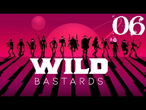 SB Plays Wild Bastards 06 - Blood For Blood