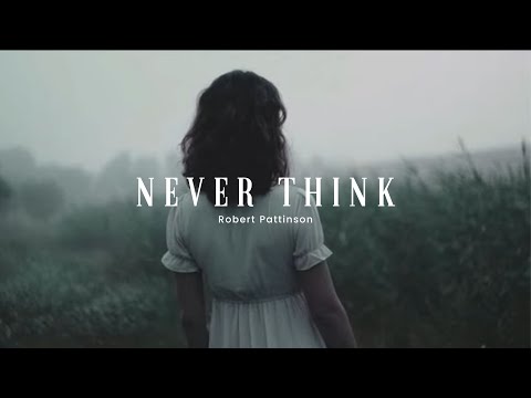 Never Think - Robert Pattinson ( Sub Español - Lyrics )