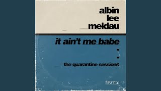 It Ain't Me Babe (The Quarantine Sessions)