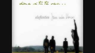 Elefates - Dime si tú te vas...
