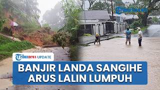 Banjir Terjang Sangihe Sulut Imbas Luapan Air Sungai, Arus Lalu Lintas Lumpuh hingga Pohon Tumbang