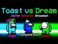 the TOAST vs DREAM 18,600 IQ Jester Impostor showdown... (custom mod)