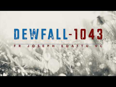 Dewfall 1043 - The Lord will fulfil his purpose for you