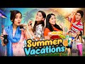 Summer Vacations Ft Tena Jaiin The Paayal Jain