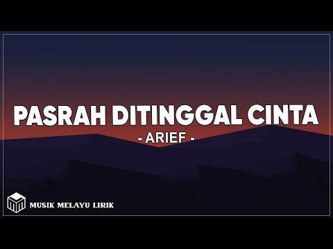Arief - Pasrah Ditinggal Cinta (Lirik Lagu)