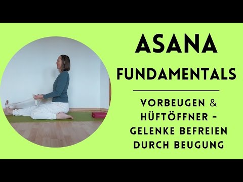 08 Gelenke befreien durch Beugung, Vorbeugen & Hüftöffner