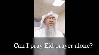 Can I pray Eid prayer alone? | Sheikh Assim Al Hakeem