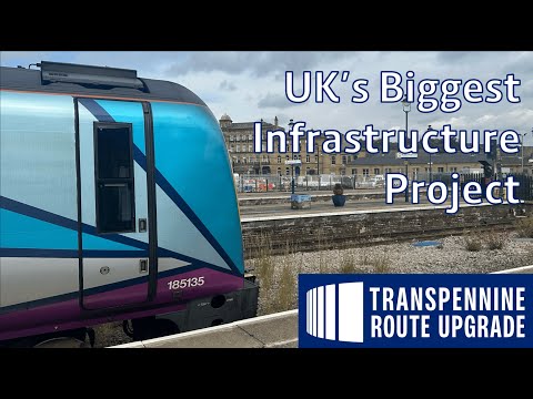 The UK's Biggest Rail Upgrade: What is the TransPennine Route Upgrade?