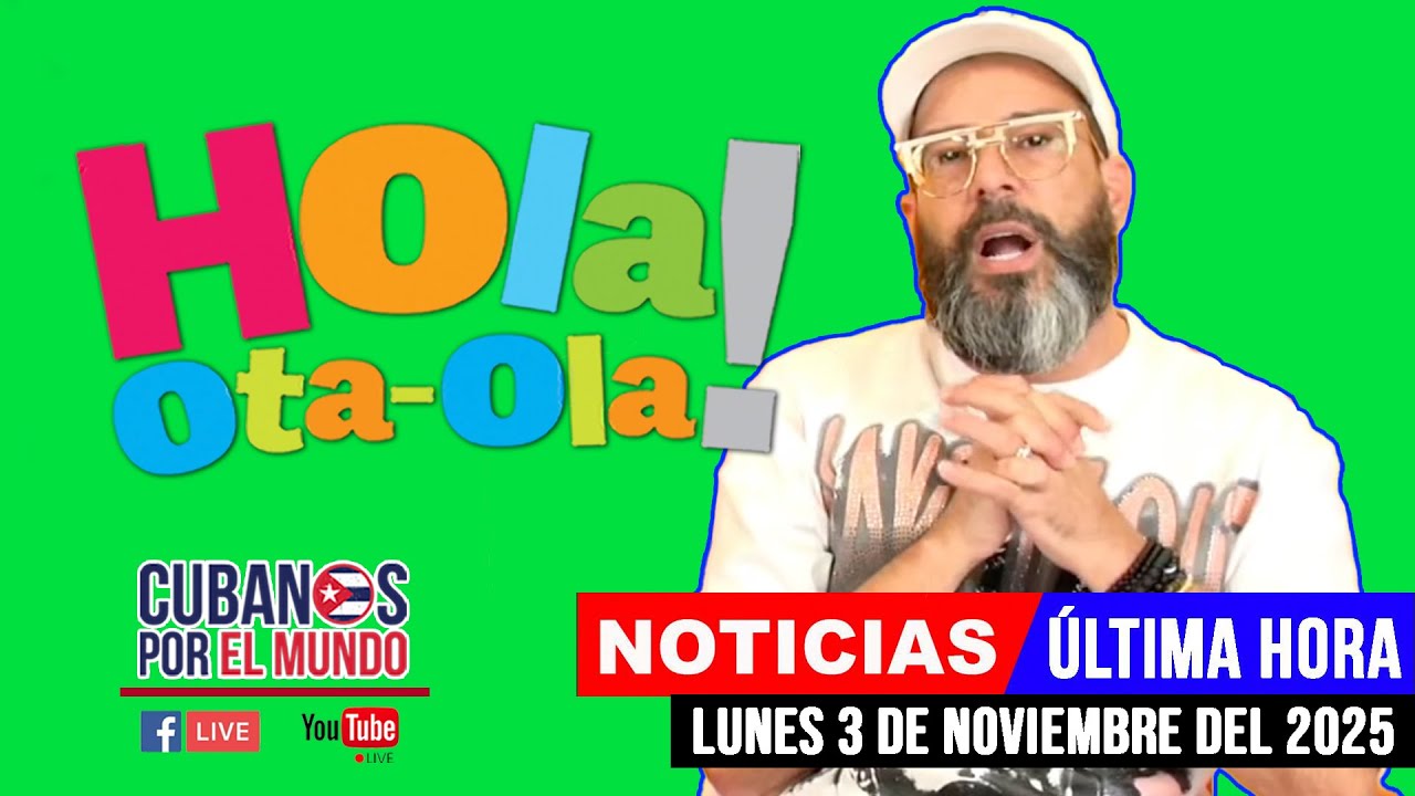 Otaola en vivo, noticias de Cuba - Hola! Ota-Ola (lunes 3 de noviembre del 2025)
