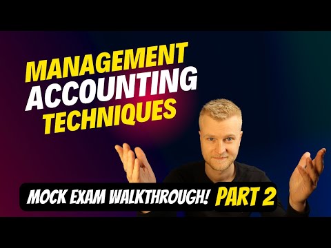 AAT Level 3 - Management Accounting Techniques (MATS) - Exam Walkthrough - Part 2