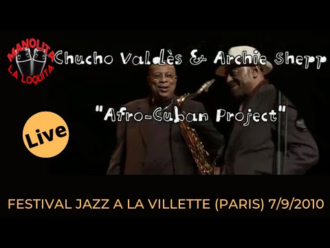 Chucho Valdés & Archie Shepp - Afro-Cuban Project Live at Festival Jazz a La Villette Paris 7/9/2010