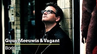 Guus Meeuwis &amp; Vagant - Boris (Audio Only)