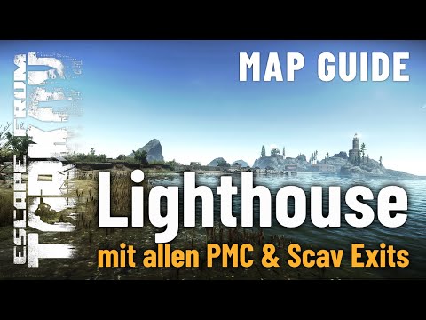 Lighthouse Mapguide - Rundgang mit allen PMC- und Scav-Exits - Escape from Tarkov - Guide (Deutsch)