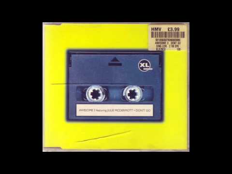 Awesome 3 - Don't Go (Dancing Divaz Extended Radio Mix)