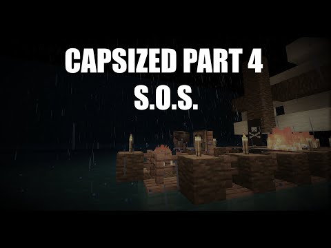 CAPSIZED Part 4 S.O.S.